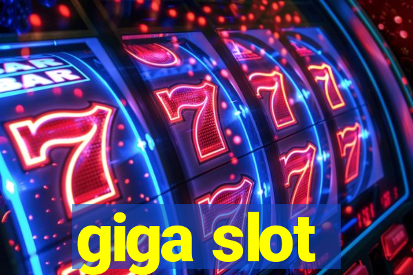 giga slot