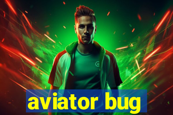 aviator bug