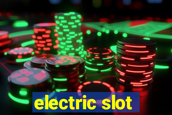 electric slot