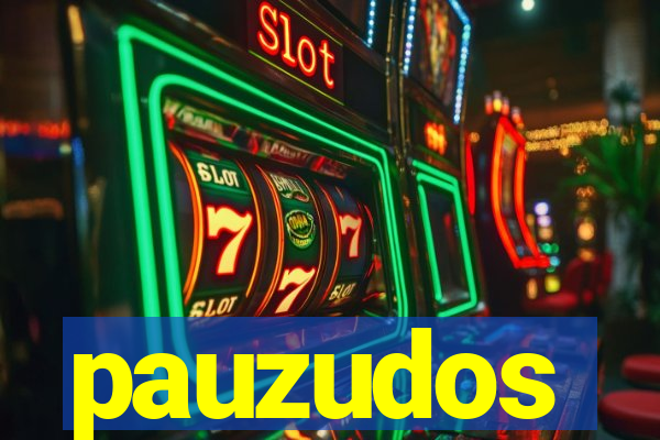 pauzudos