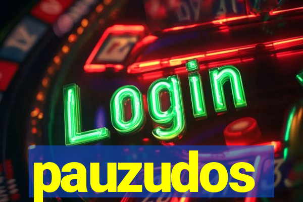 pauzudos