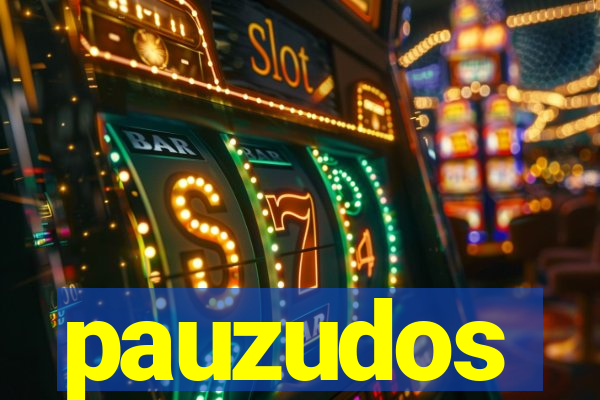 pauzudos