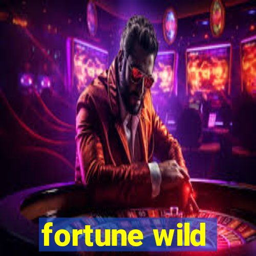 fortune wild