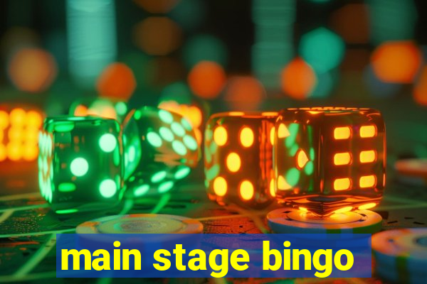 main stage bingo