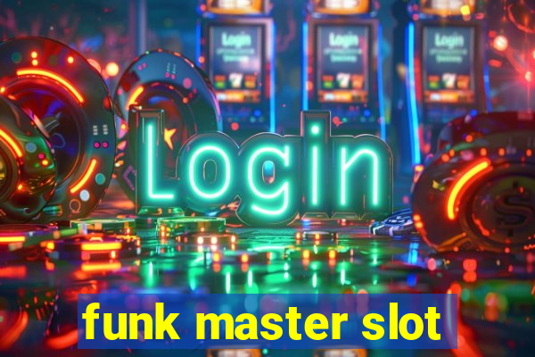 funk master slot