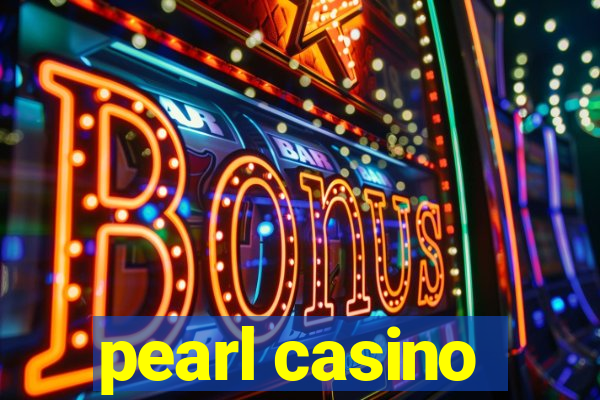 pearl casino