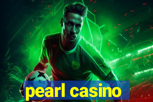 pearl casino