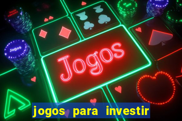 jogos para investir e ganhar dinheiro