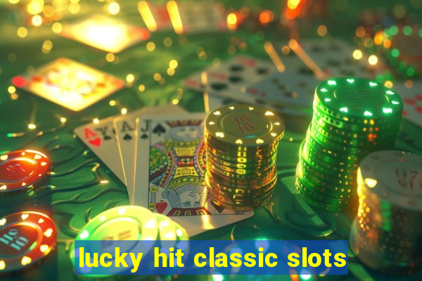 lucky hit classic slots