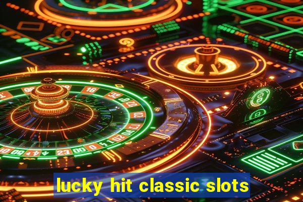 lucky hit classic slots