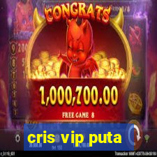 cris vip puta