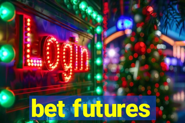 bet futures