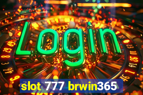 slot 777 brwin365