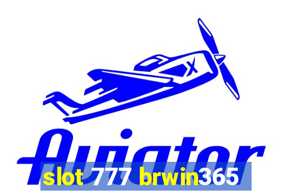 slot 777 brwin365