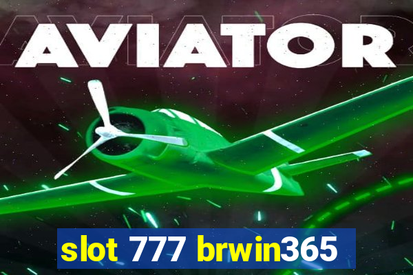 slot 777 brwin365