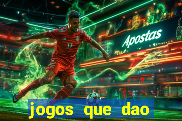 jogos que dao dinheiro sem depositar