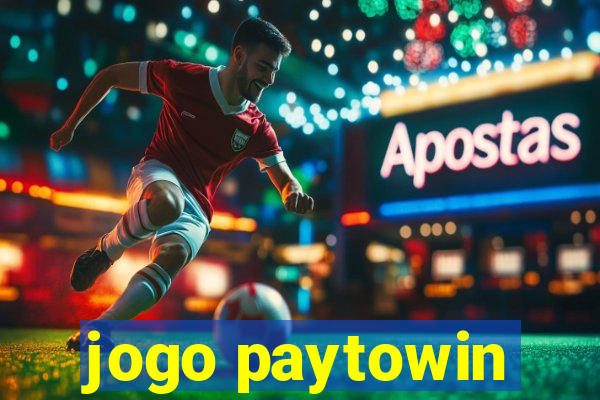 jogo paytowin