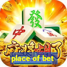 place of bet