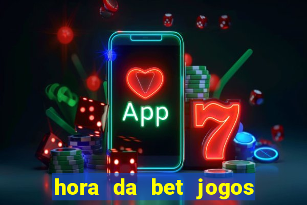 hora da bet jogos ao vivo