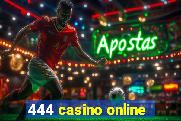 444 casino online