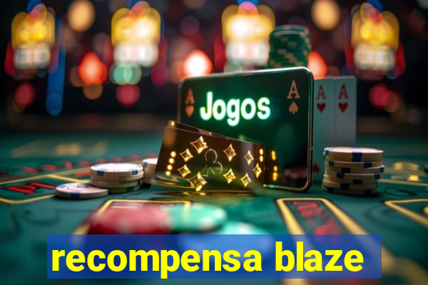 recompensa blaze