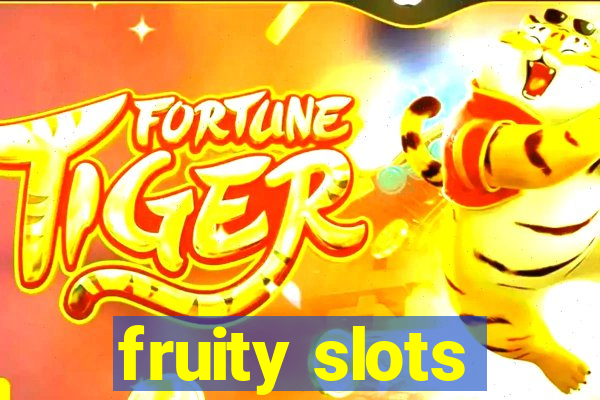 fruity slots