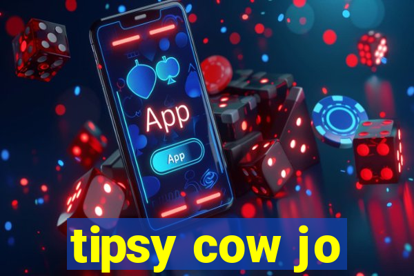 tipsy cow jo