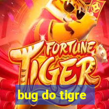 bug do tigre