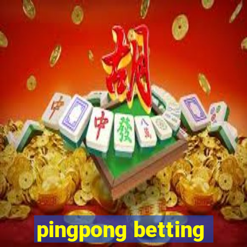 pingpong betting