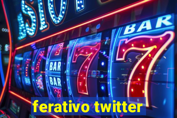 ferativo twitter