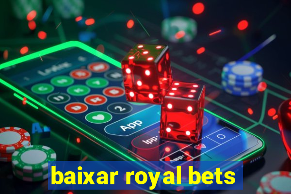 baixar royal bets