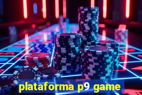 plataforma p9 game