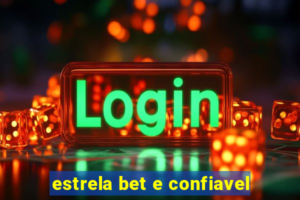 estrela bet e confiavel