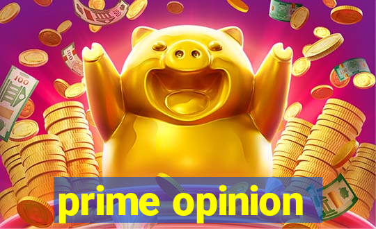 prime opinion