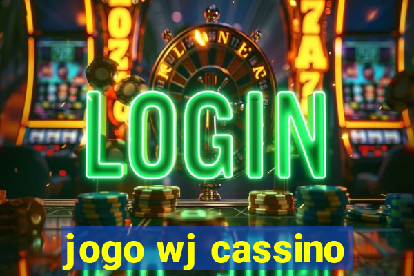 jogo wj cassino