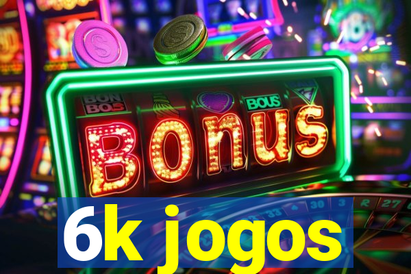 6k jogos