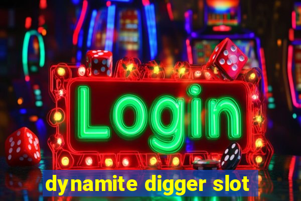 dynamite digger slot