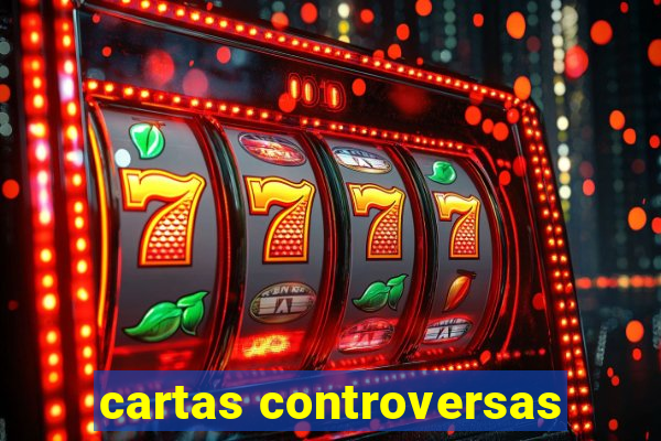 cartas controversas