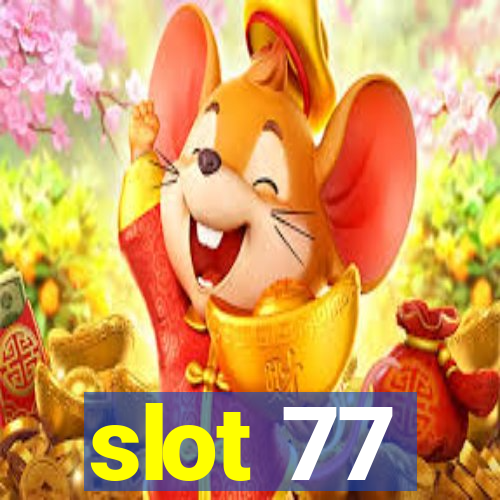 slot 77