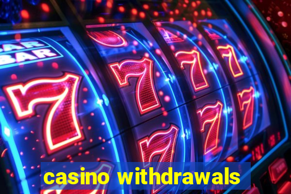 casino withdrawals