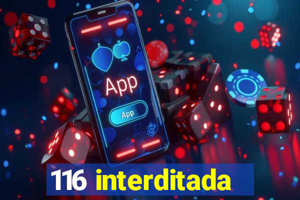 116 interditada