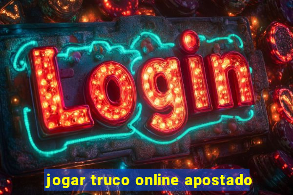 jogar truco online apostado