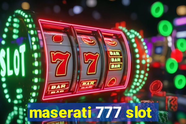 maserati 777 slot