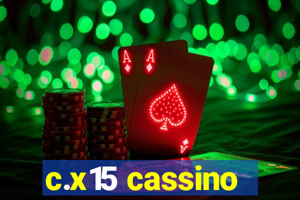 c.x15 cassino