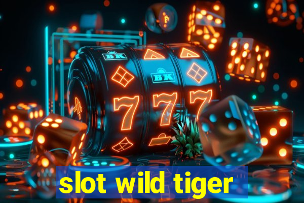 slot wild tiger