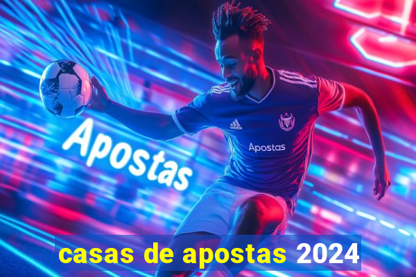 casas de apostas 2024