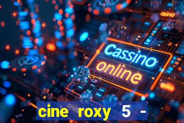 cine roxy 5 - santos santos - sp