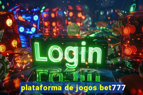 plataforma de jogos bet777