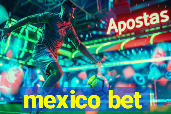 mexico bet