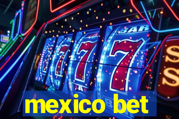 mexico bet